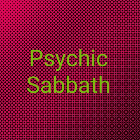 Psychic Sabbath