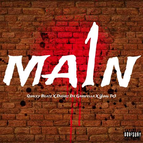 MAIN 1 ft. Dudirt Da Gassfella & Yung Tr3 | Boomplay Music