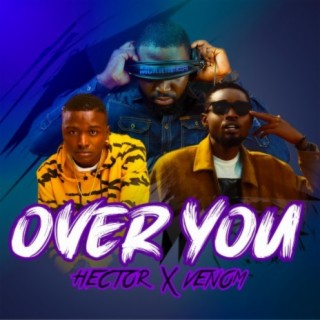 Over you (feat. Hector & Venom)