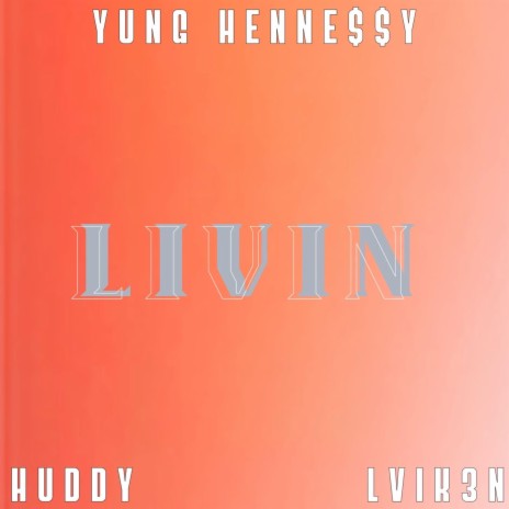 Livin ft. LVIK3N | Boomplay Music