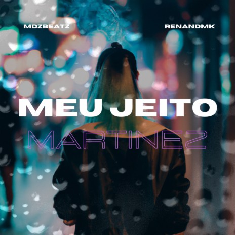 MEU JEITO ft. Mdz Beatz & Renan DMK | Boomplay Music