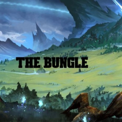 THE BUNGLE | Boomplay Music