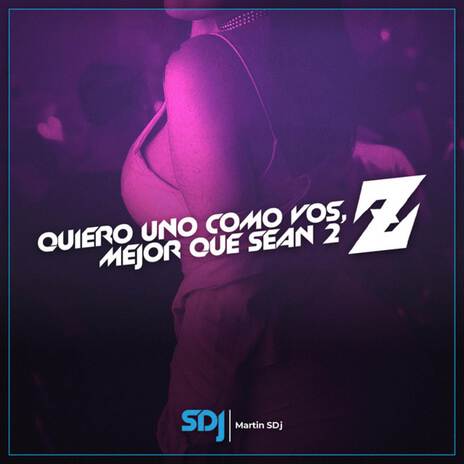 Quiero Uno Como Vos, Mejor Que Sean Dos Z | Boomplay Music