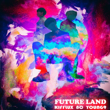 Future Land ft. Young Nine & 8C | Boomplay Music