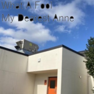 What A Fool / My Dearest Anne