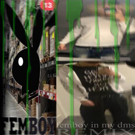 femboy in my dms (Remix) ft. l00wwkeey | Boomplay Music