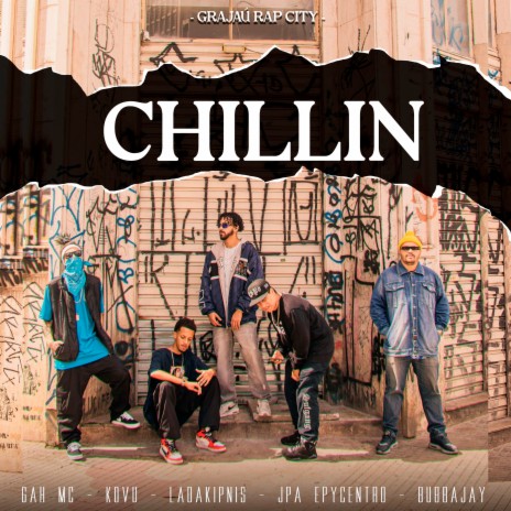 CHILLIN ft. Gah MC, Kovu, Ladakipnis, Jpa Epycentro & Bubbajay