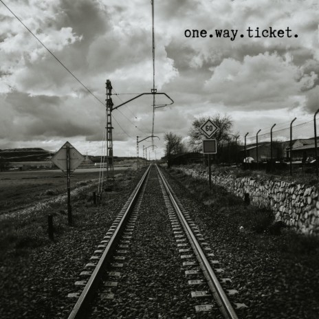 one. way. ticket. | Boomplay Music