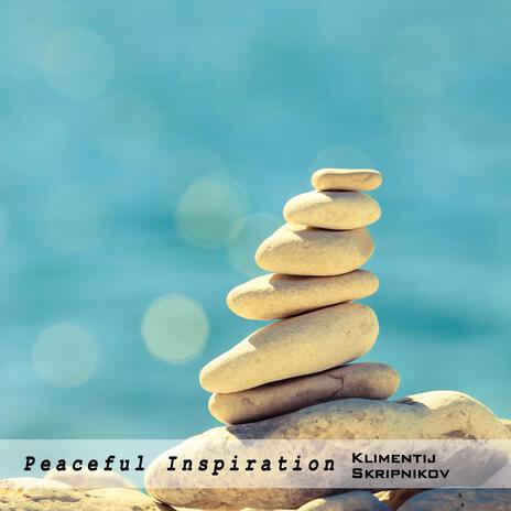 Peaceful Inspiration | Boomplay Music