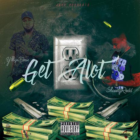 Get alot ft. Y Playa Drae | Boomplay Music