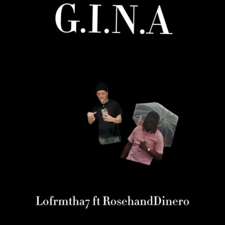 G.I.N.A ft. RoseHandDinero | Boomplay Music