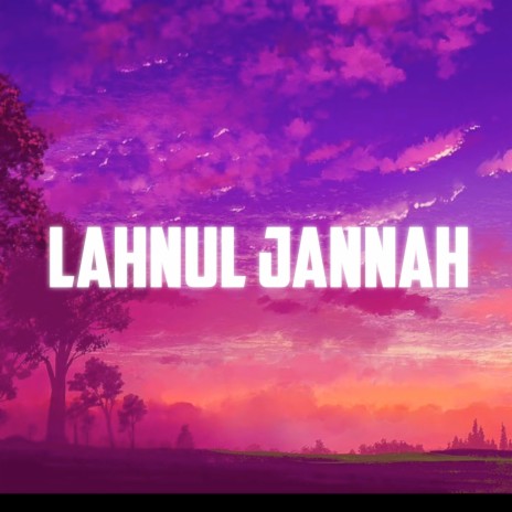 Lahnul Jannah | Boomplay Music