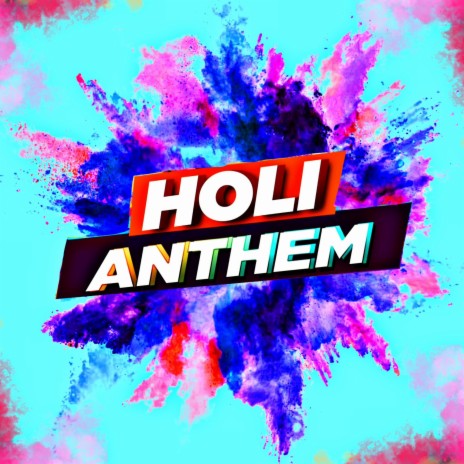 Holi Anthem | Boomplay Music
