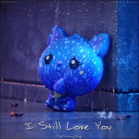 I Still Love You ft. Elation | Boomplay Music