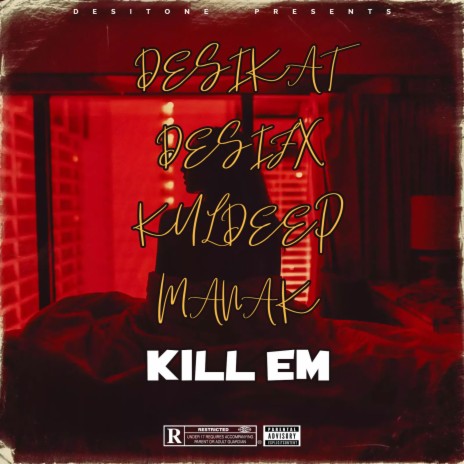 Kill Em ft. Desifx & Kuldeep Manak | Boomplay Music