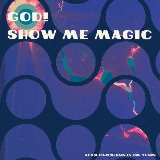 God! Show Me Magic