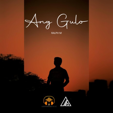 Ang Gulo - Ralph M | Boomplay Music