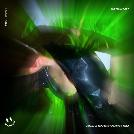 ALL I EVER WANTED - (TECHNO SPED UP) ft. BASSTON & Tazzy | Boomplay Music