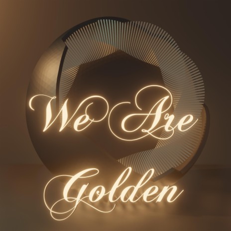 We Are Golden | Boomplay Music