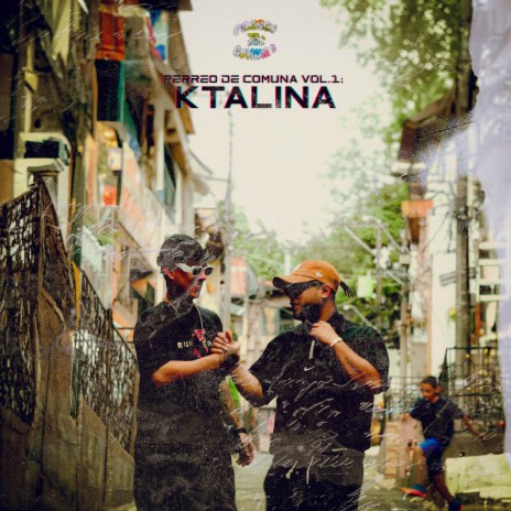 PERREO DE COMUNA VOL.1: KTALINA ft. Samy xx & ONEMIC