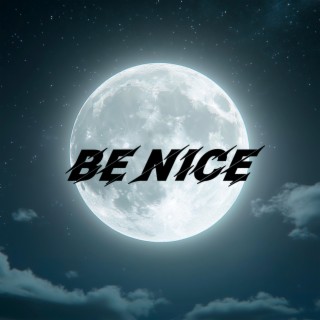 Be nice