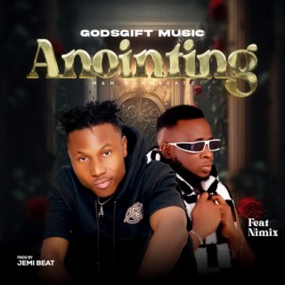 Anointing ft. Nimix lyrics | Boomplay Music