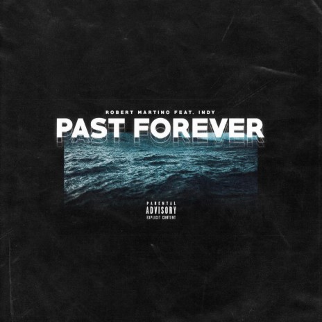 Past Forever ft. Indy | Boomplay Music