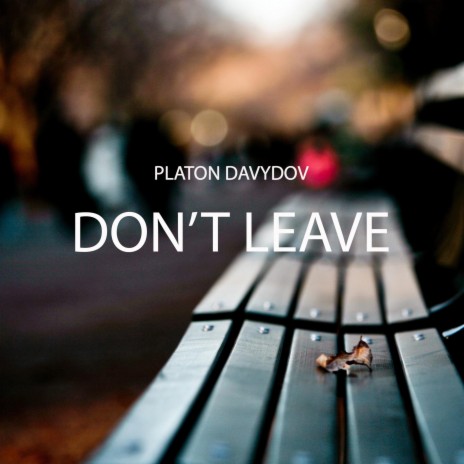 Don't Leave | Boomplay Music