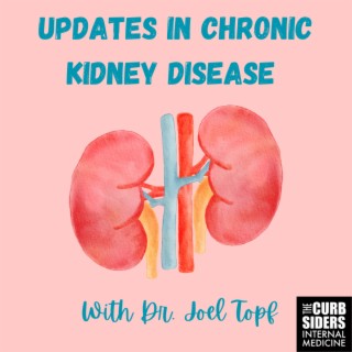 411 Adrenal Insufficiency with Dr. Atil Kargi - The Curbsiders