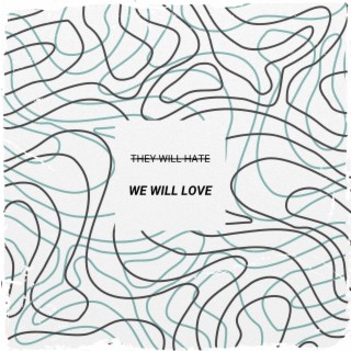 We Will Love lyrics | Boomplay Music