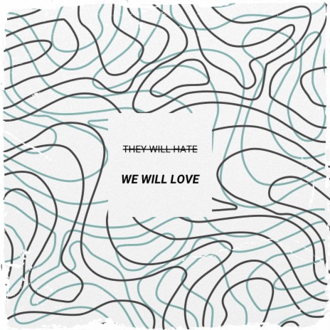 We Will Love | Boomplay Music