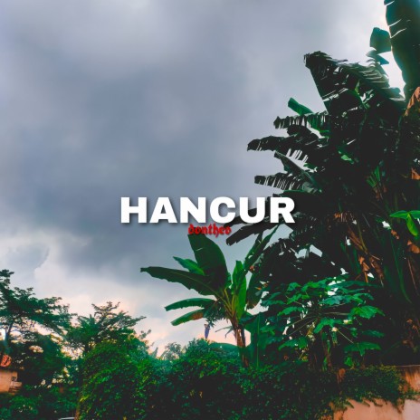 Hancur | Boomplay Music