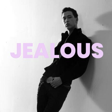 Jealous | Boomplay Music