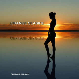 Orange Seaside (Chill Out Dreams)