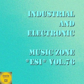 Industrial And Electronic - Music Zone ESI Vol. 76