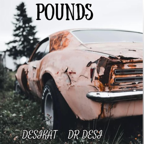 Pounds ft. Dr Desi | Boomplay Music
