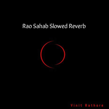 Rao Sahab Slowed Reverb | Boomplay Music