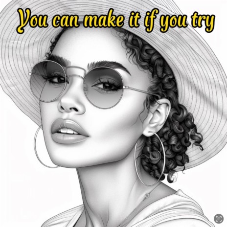 You can make it if you try | Boomplay Music