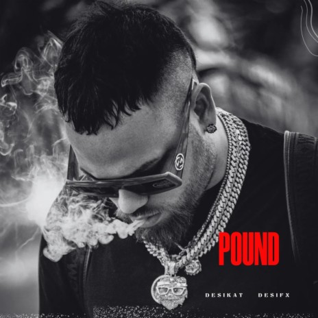 Pound ft. Desifx | Boomplay Music