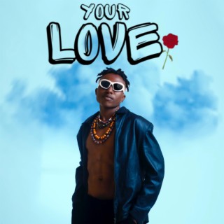 Your Love lyrics | Boomplay Music