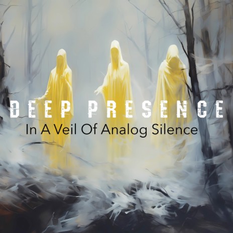 In a Veil of Analog Silence