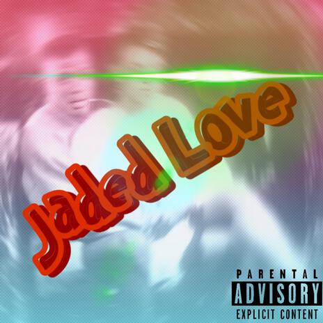 Jaded Love | Boomplay Music