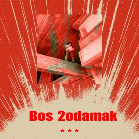 Bos 2odamak ft. Dwsha | Boomplay Music