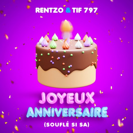 Joyeux anniversaire (Souflé si sa) ft. TIF 797 | Boomplay Music