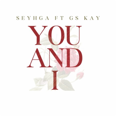 You & I ft. GS Kay | Boomplay Music