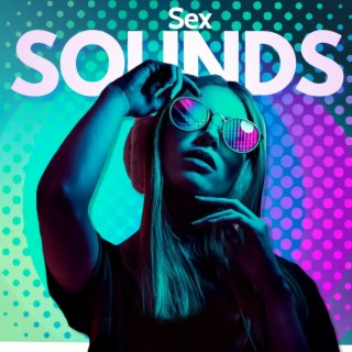 Sex Sounds lyrics | Boomplay Music