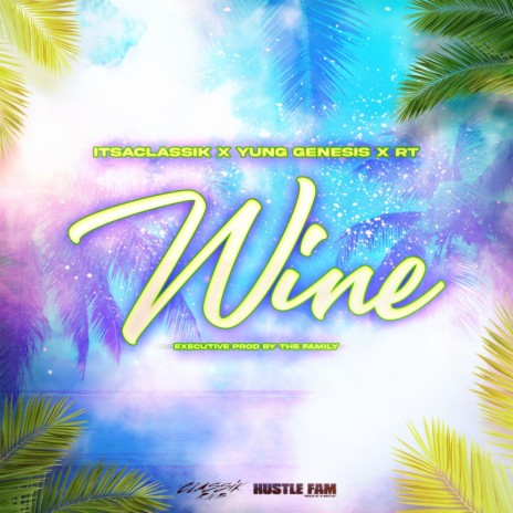 Wine ft. Yung Genesis & RT Real Truth | Boomplay Music