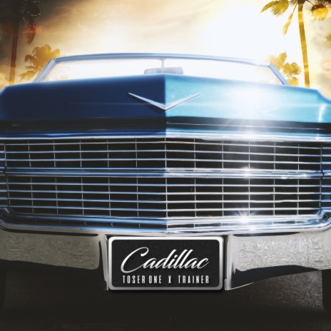 Cadillac ft. Trainer 🅴 | Boomplay Music