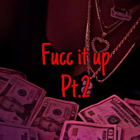 Fucc it up Pt. 2 | Boomplay Music