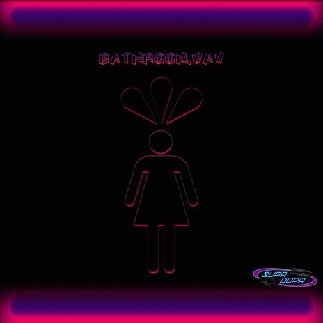 BATHROOM.WAV | Boomplay Music